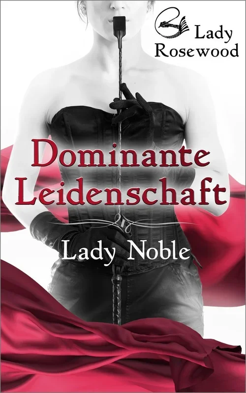 Band zwei „Dominante Leidenschaft – Lady Noble“