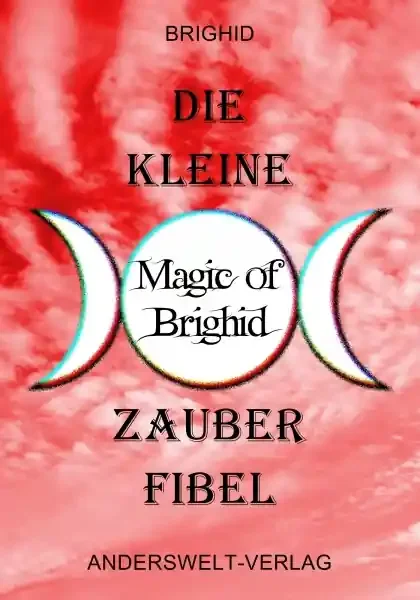 Die kleine magic of Brighid Zauberfibel